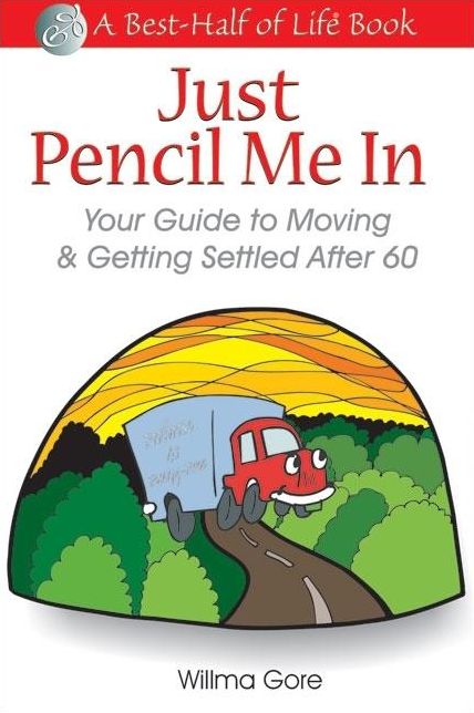 Just Pencil Me In: Your Guide to Moving & Getting Settled After 60