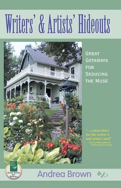 Writers' and Artists' Hideouts: Great Getaways for Seducing the Muse