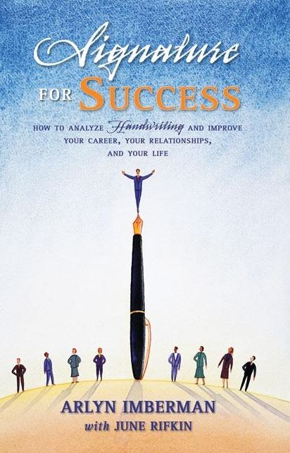 Signature for Success : How to Analyze Handwriting and Improve Your Career, Your Relationships, and Your Life