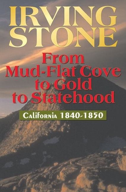 From Mud-Flat Cove to Gold to Statehood: California 1840-1850