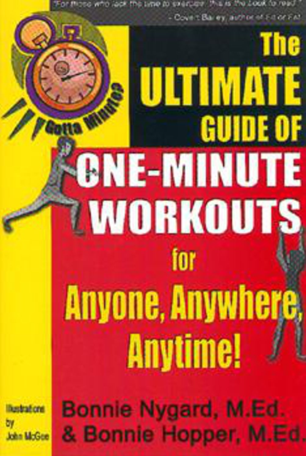 Gotta Minute? The Ultimate Guide of One-Minute Workouts: for Anyone, Anywhere, Anytime!