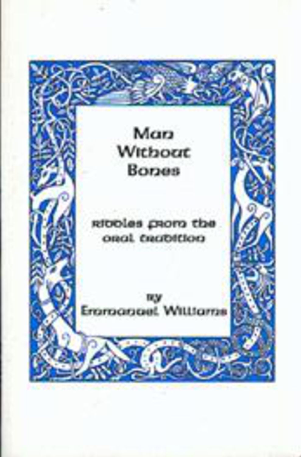 Man Without Bones: Riddles from the oral tradition