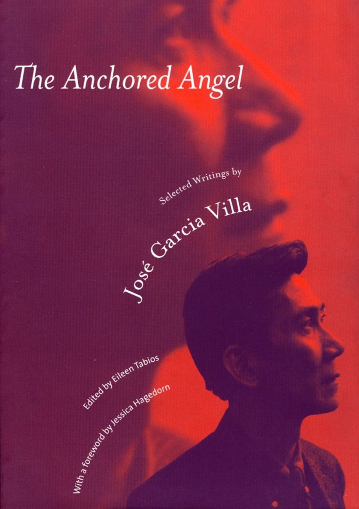 The Anchored Angel: Selected Writings by Jose Garcia Villa