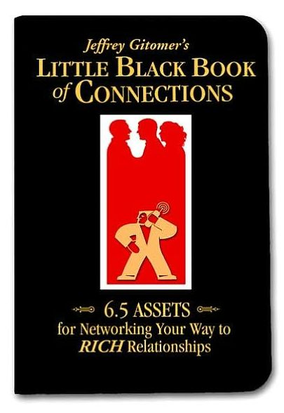 Little Black Book of Connections: 6.5 Assets for Networking Your Way to Rich Relationships