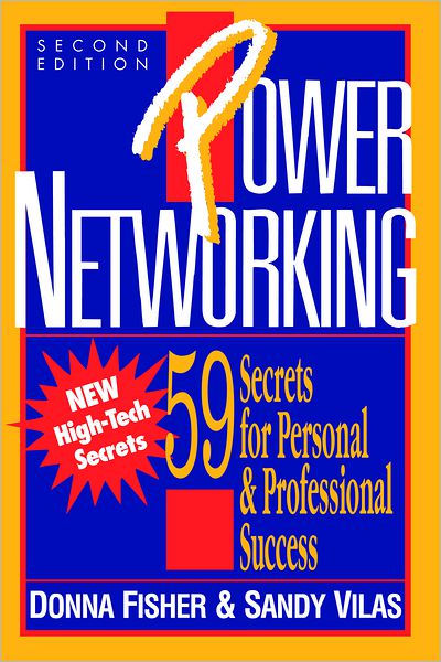 Power Networking: 59 Secrets for Personal & Professional Success