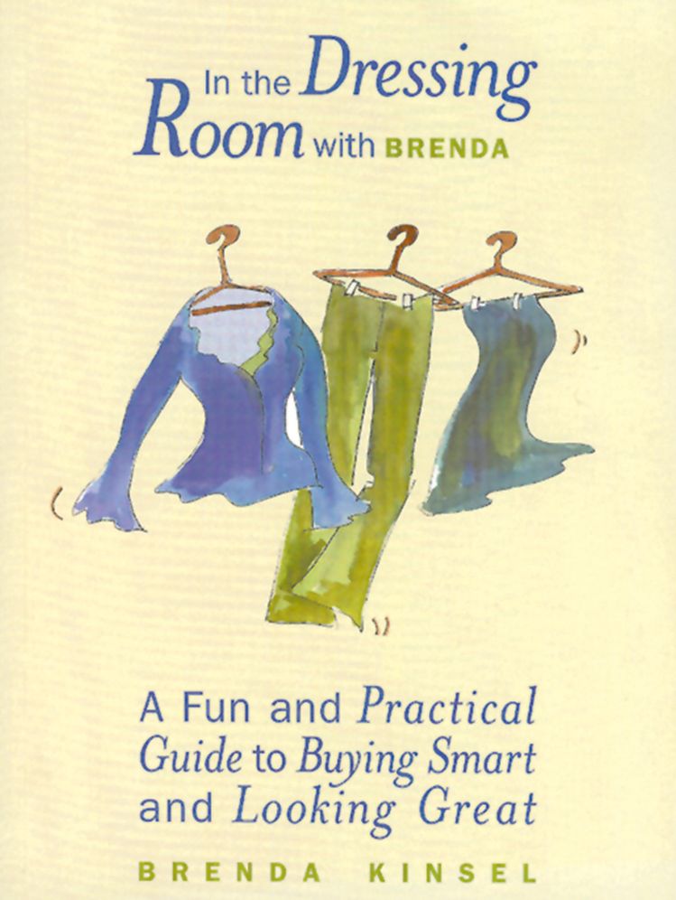 In the Dressing Room with Brenda: A Fun and Practical Guide to Buying Smart and Looking Great