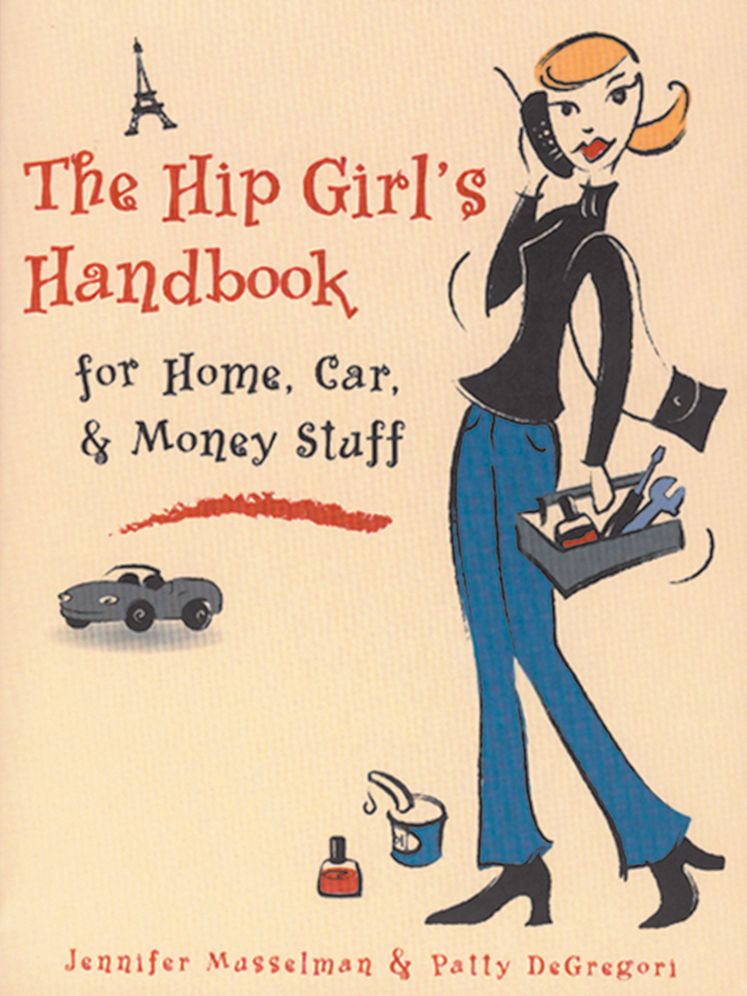 The Hip Girl's Handbook for Home, Car, and Money Stuff