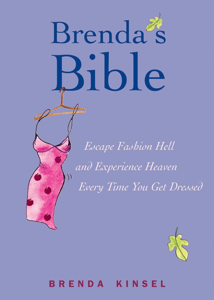 Brenda's Bible: An Intimate Look at Fashion Foibles and How to Redeem Your Personal Style