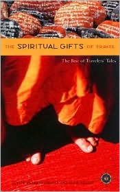 Spiritual Gifts of Travel: The Best of Travelers' Tales