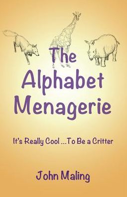 The Alphabet Menagerie: It's Cool to Be a Critter
