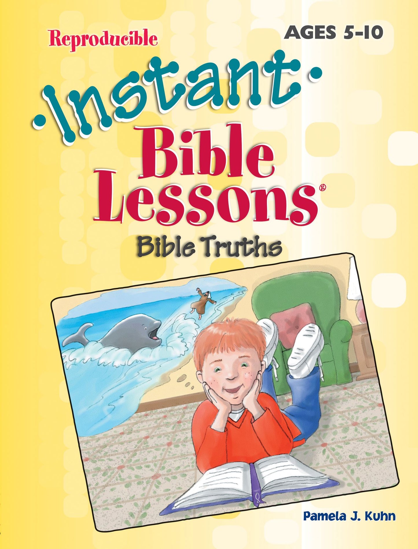 Instant Bible Lessons: Bible Truths