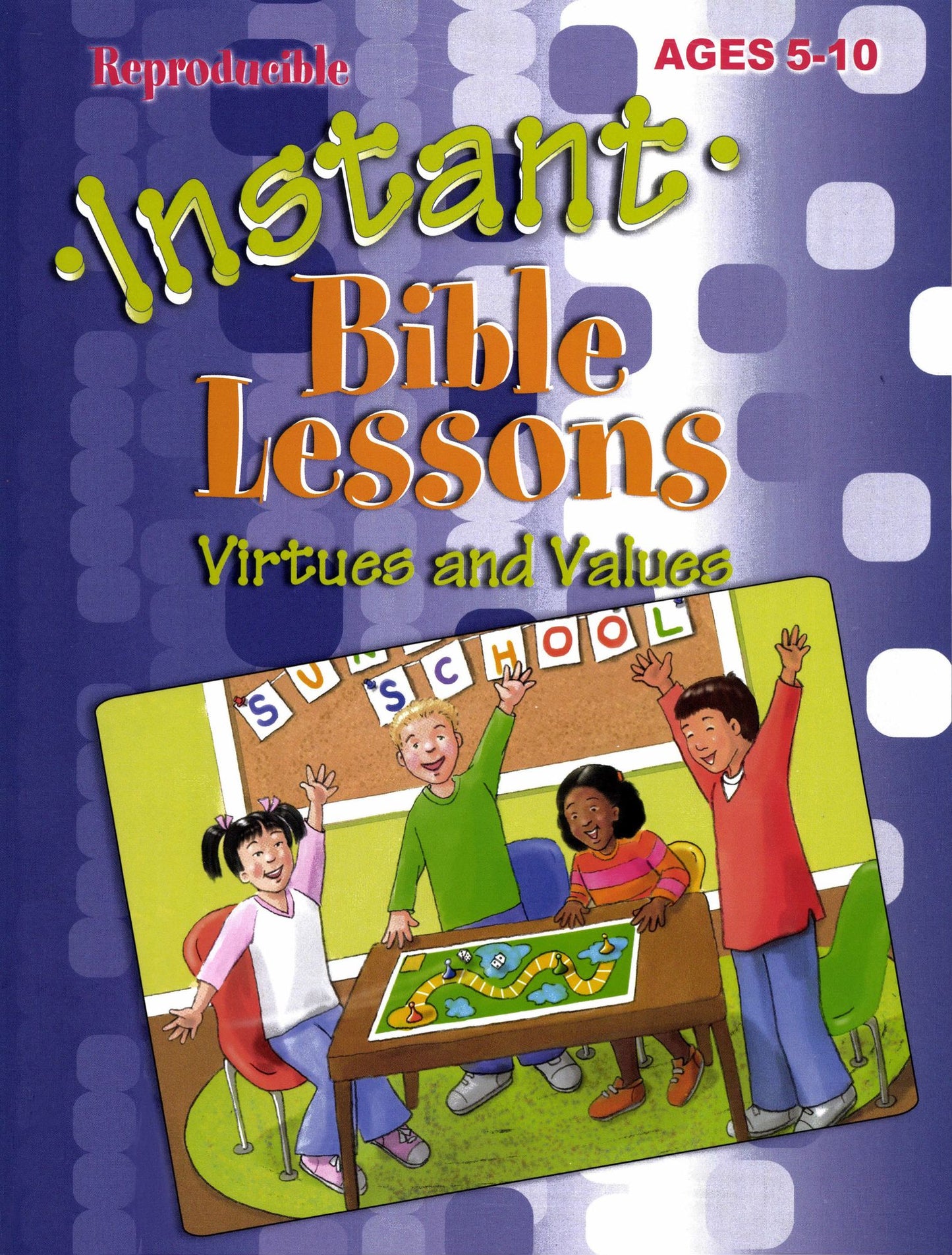 Instant Bible Lessons: Virtues and Values