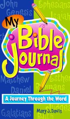 My Bible Journal: A Journey Through the Word for Kids