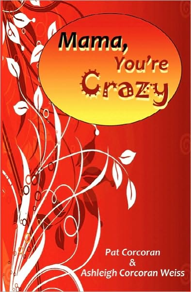 "Mama, You'Re Crazy!"