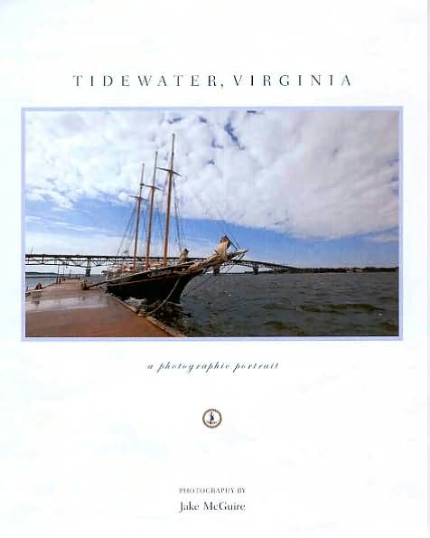 Tidewater Virginia: A Photographic Portrait