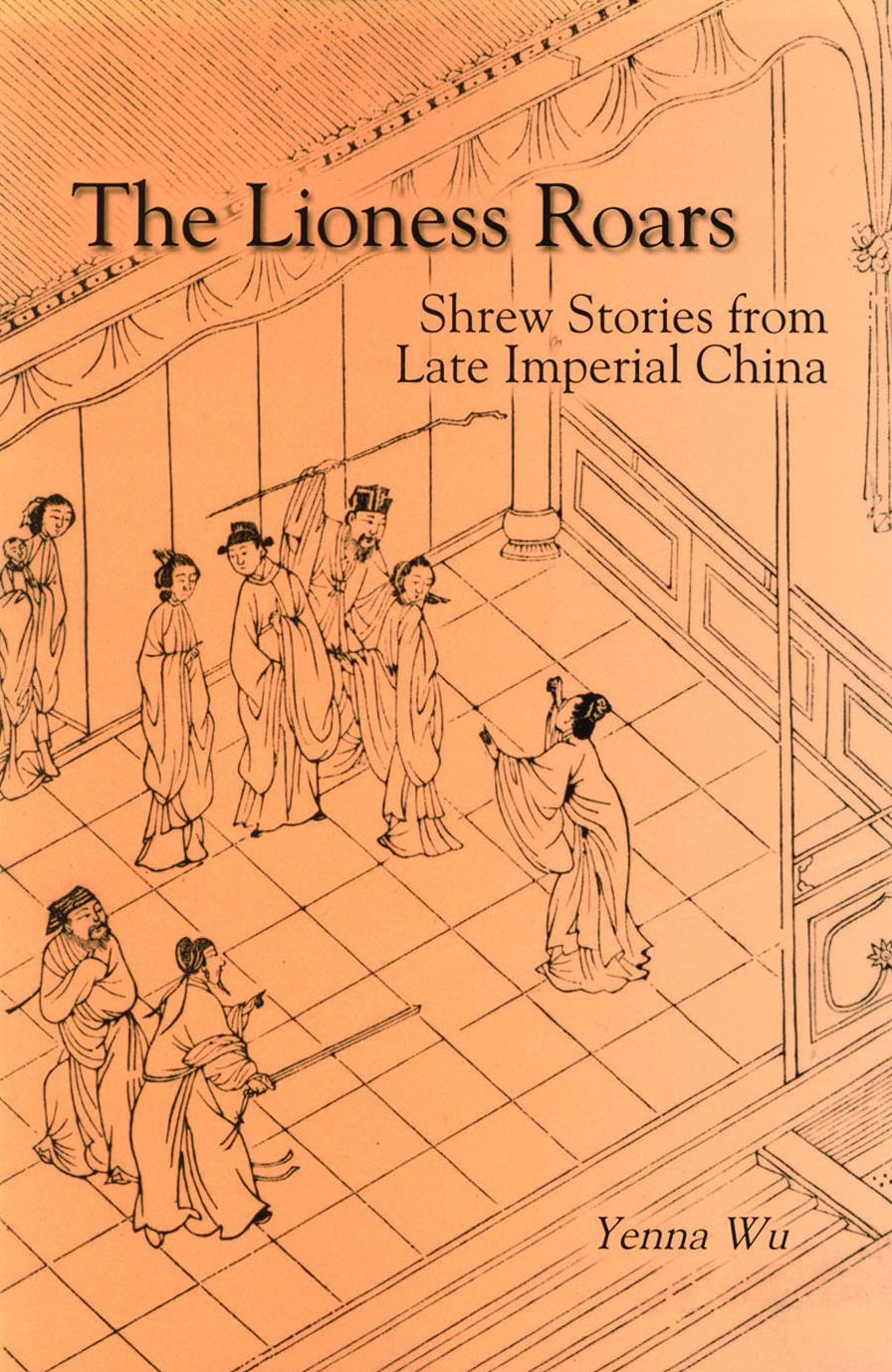The Lioness Roars: Shrew Stories from Late Imperial China