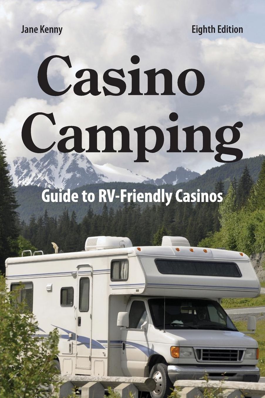 Casino Camping, 8th Edition: Guide to RV-Friendly Casinos