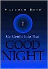 Go Gentle into the Good Night
