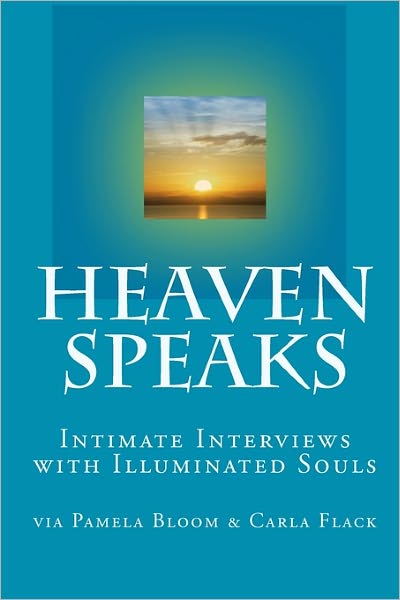 Heaven Speaks: Intimate Interviews with Illuminated Souls