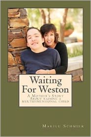 Waiting for Weston: A Mother's Story of Raising a Multidimensional Child
