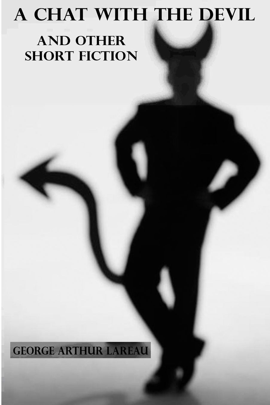 A Chat with the Devil: And other short Fiction