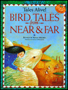 Bird Tales from Near and Far