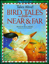 Bird Tales from Near and Far