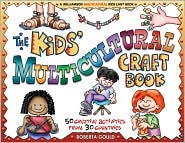 The Kids' Multicultural Craft Book: 50 Creative Activities from 30 Countries