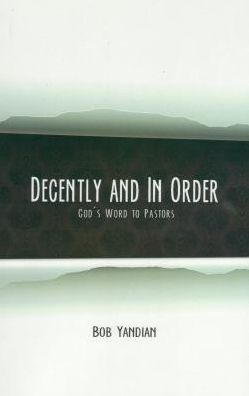 Decently and In Order: God's Word to Pastors
