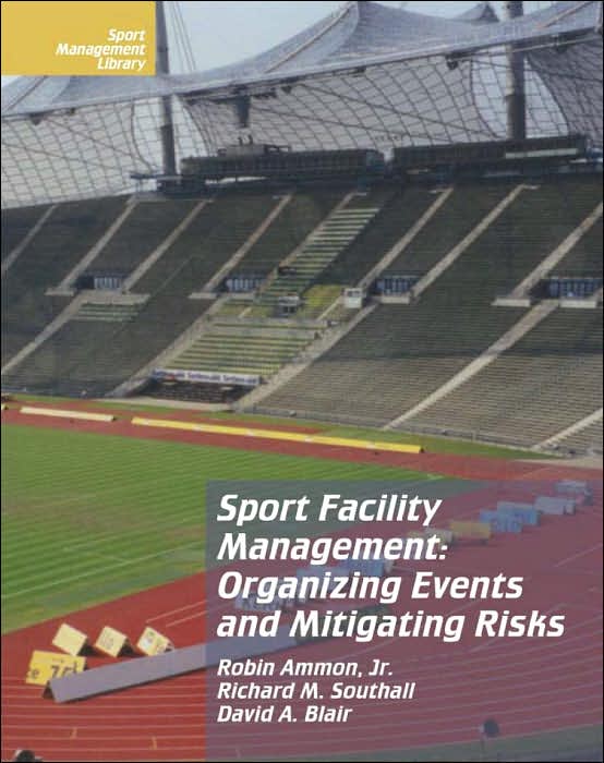 Sport Facility Management: Organizing Events and Mitigating Risks