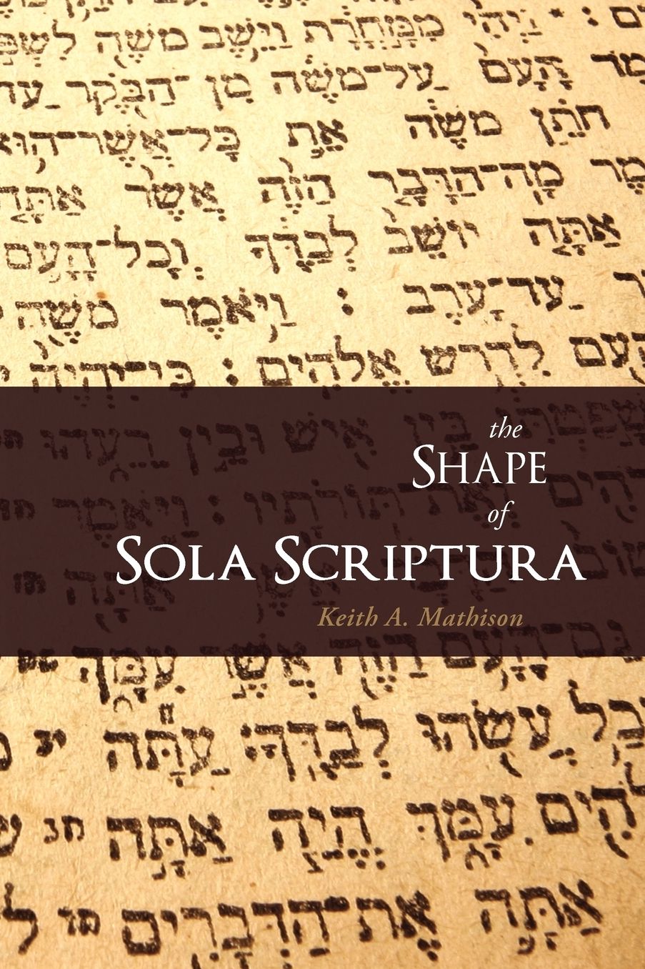 The Shape Of Sola Scriptura