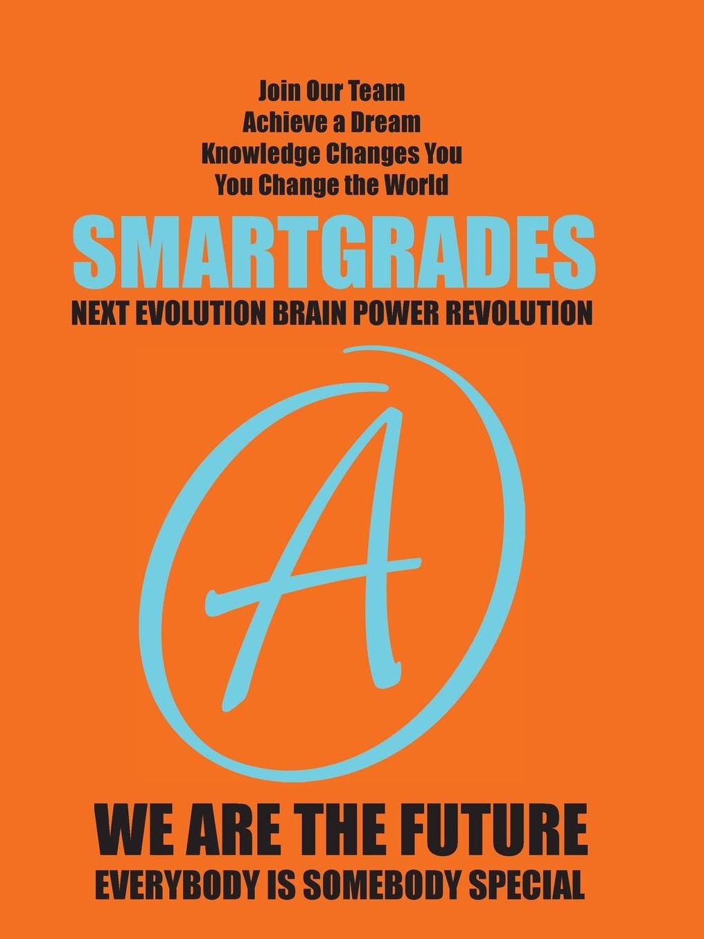 SMARTGRADES (How to Develop Your Creative Thinking Skills): Good Grades Become Great Grades and Great Grades Become Grand Dreams