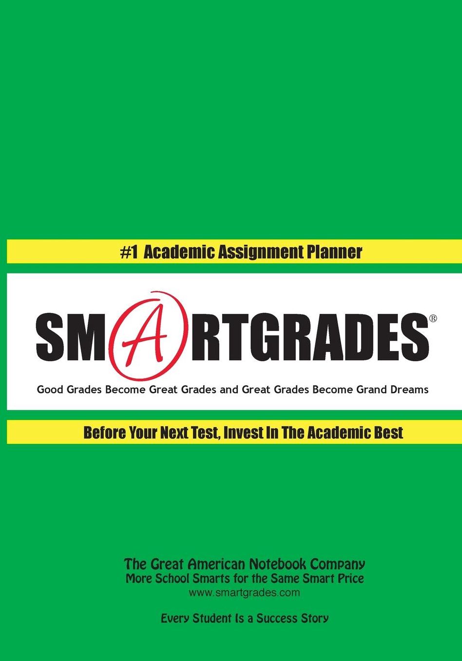 SMARTGRADES #1 Academic Assignment Planner and Self-Awareness Journal: Good Grades Become Great Grades and Great Grades Become Grand Dreams