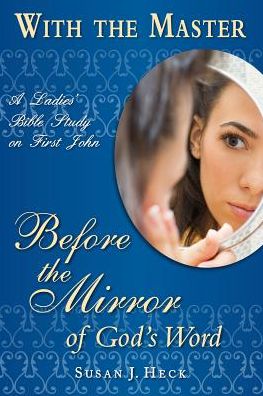 With the Master: Before the Mirror of God's Word