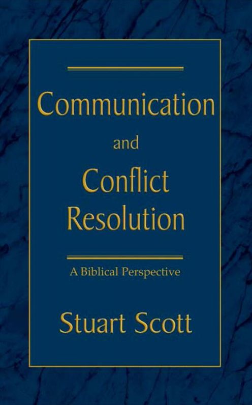 Communication and Conflict Resolution: A Biblical Perspective