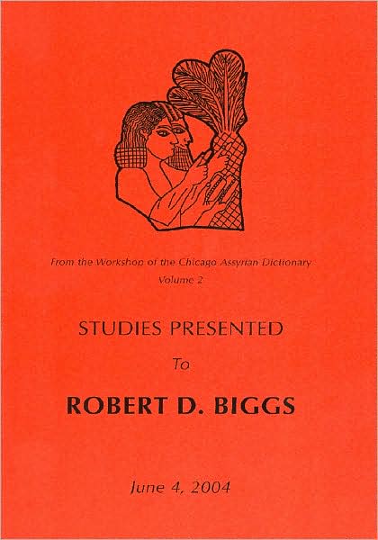 Studies Presented to Robert D. Biggs, June 4, 2004
