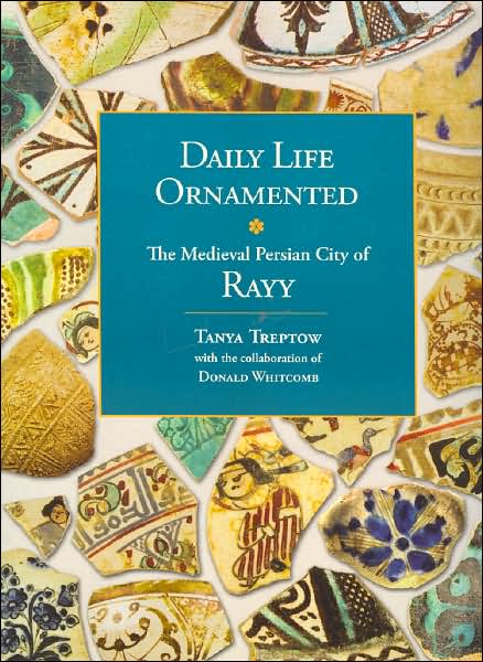 Daily Life Ornamented: The Medieval Persian City of Rayy