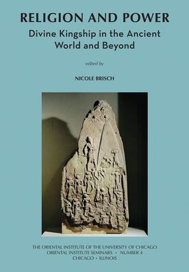 Religion and Power: Divine Kingship in the Ancient World and Beyond