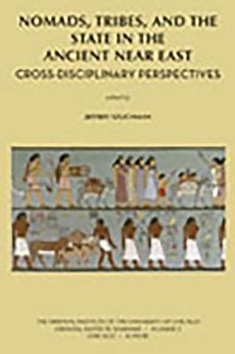 Nomads, Tribes, and the State in the Ancient near East: Cross-disciplinary Perspectives