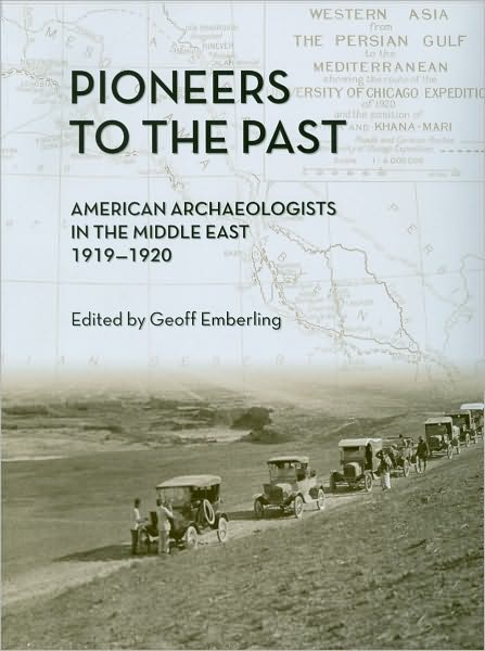 Pioneers to the Past: American Archaeologists in the Middle East, 1919-1920