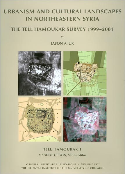 Tell Hamoukar, Volume 1: Urbanism and Cultural Landscapes in Northeastern Syria: The Tell Hamoukar Survey, 1999-2001