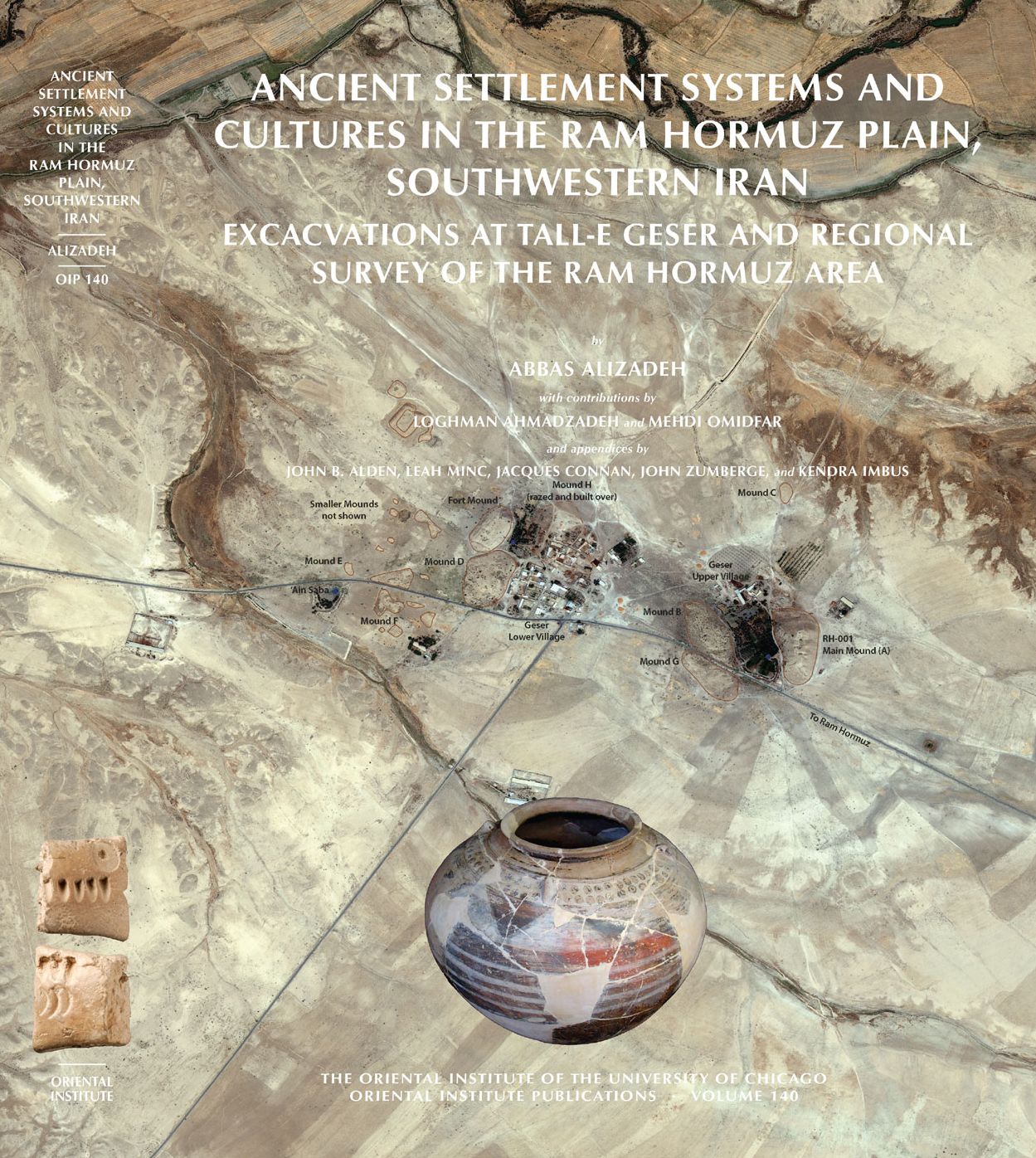 Ancient Settlement Patterns and Cultures in the Ram Hormuz Plain, Southwestern Iran: Excavations at Tall-e Geser and Regional Survey in the Ram Hormuz Area