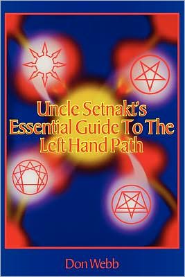 Uncle Setnakt's Essential Guide To The Left Hand Path