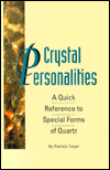 Crystal Personalities: A Quick Reference to Special Forms of Crystal