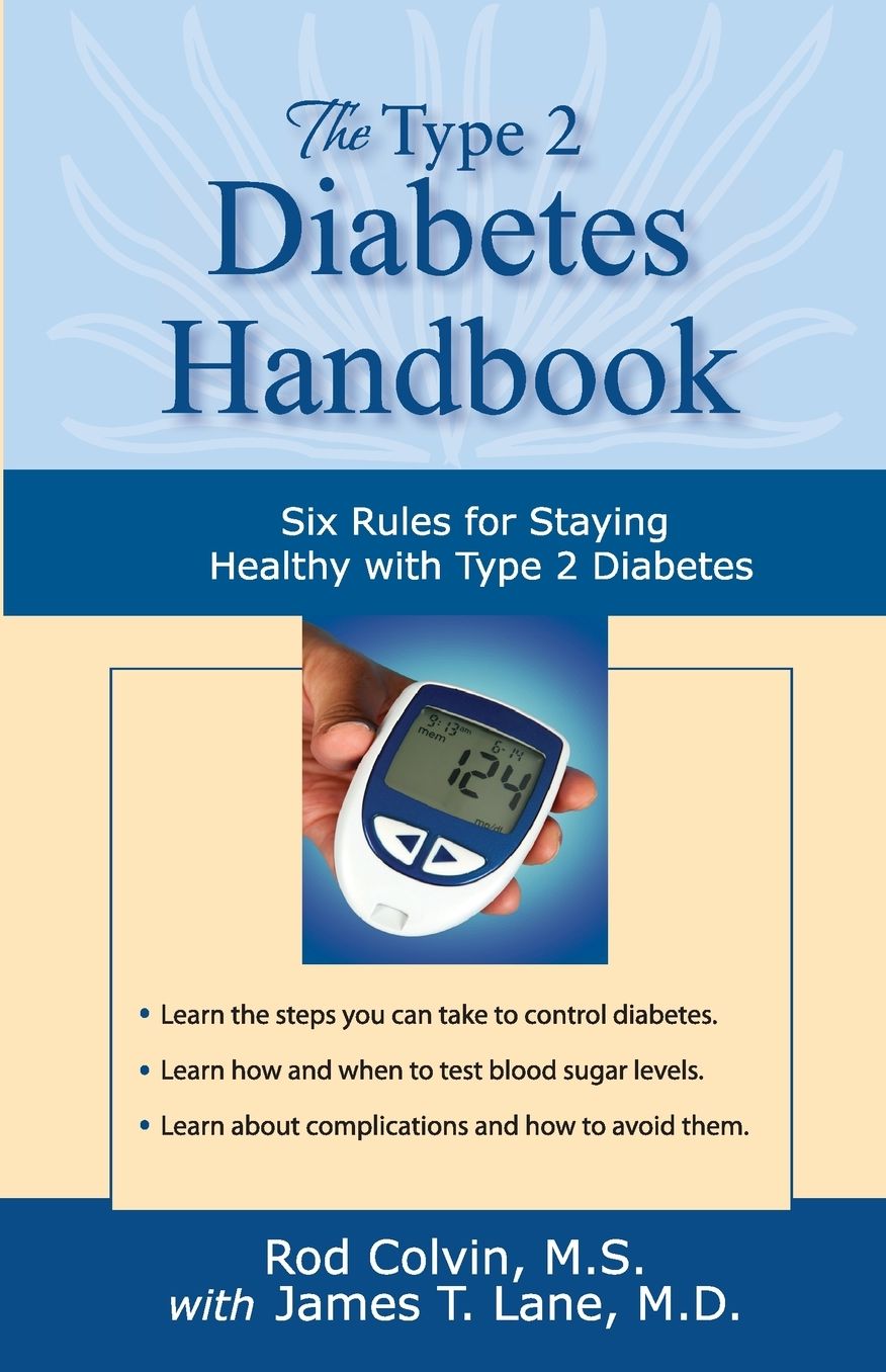 The Type 2 Diabetes Handbook: Six Rules for Staying Healthy with Type 2 Diabetes