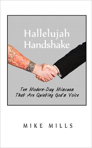 Hallelujah Handshake: Ten Modern-Day Miscues That Are Quieting God's Voice