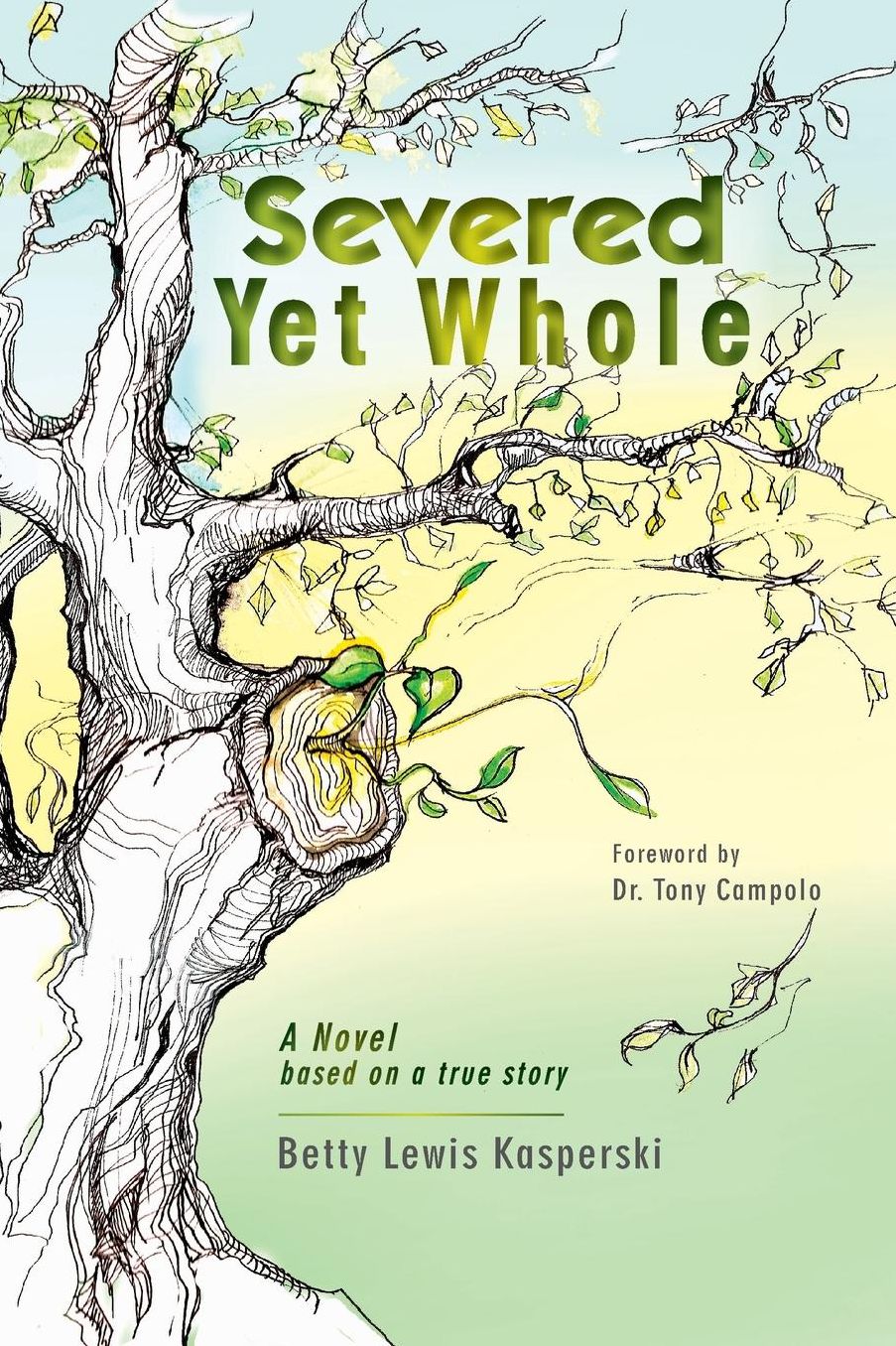 Severed Yet Whole: A Novel Based on a True Story
