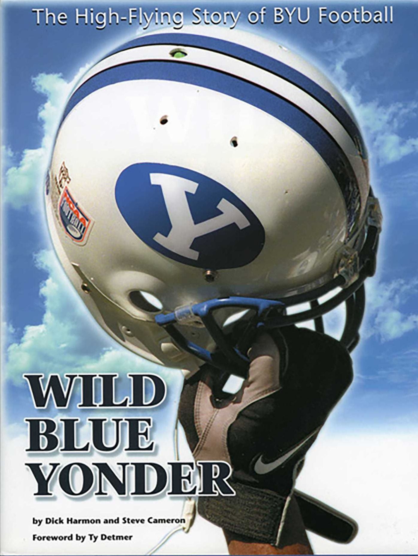 Wild Blue Yonder: The High Flying Story of BYU Football