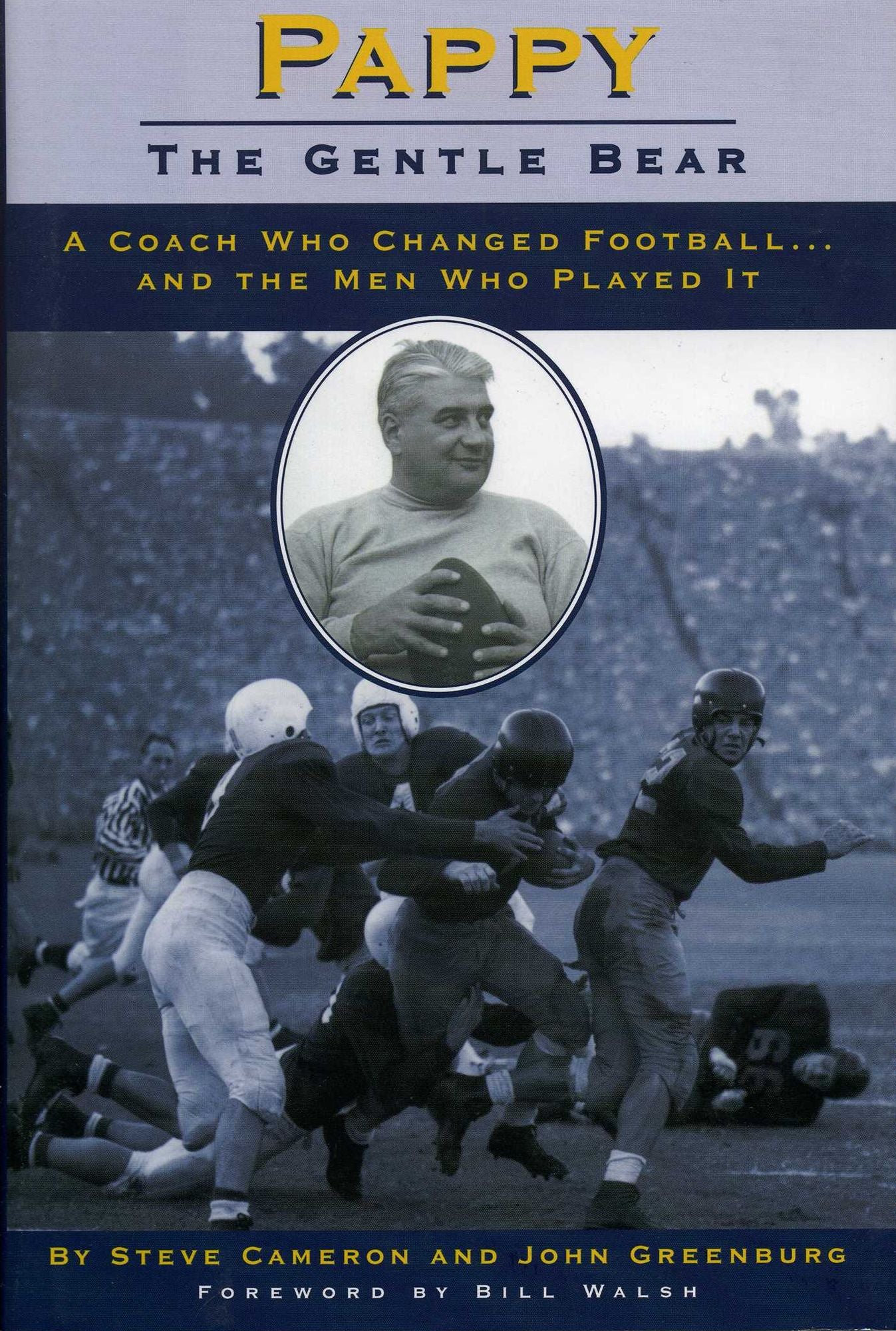 Pappy, The Gentle Bear: A Coach Who Changed Football. . .and the Men Who Played It