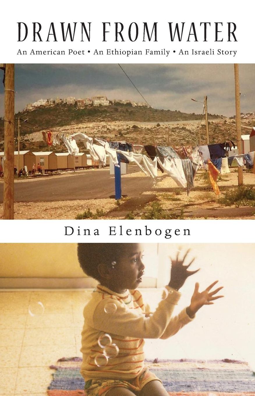 Drawn from Water: An American Poet, an Ethiopian Family, an Israeli Story